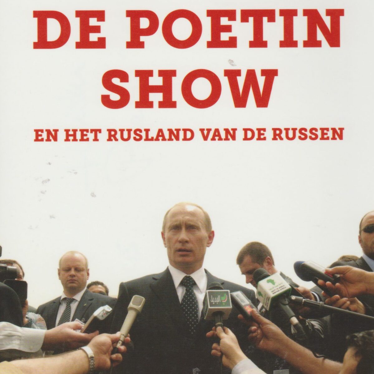 De Poetinshow - en het Rusland van de Russen -