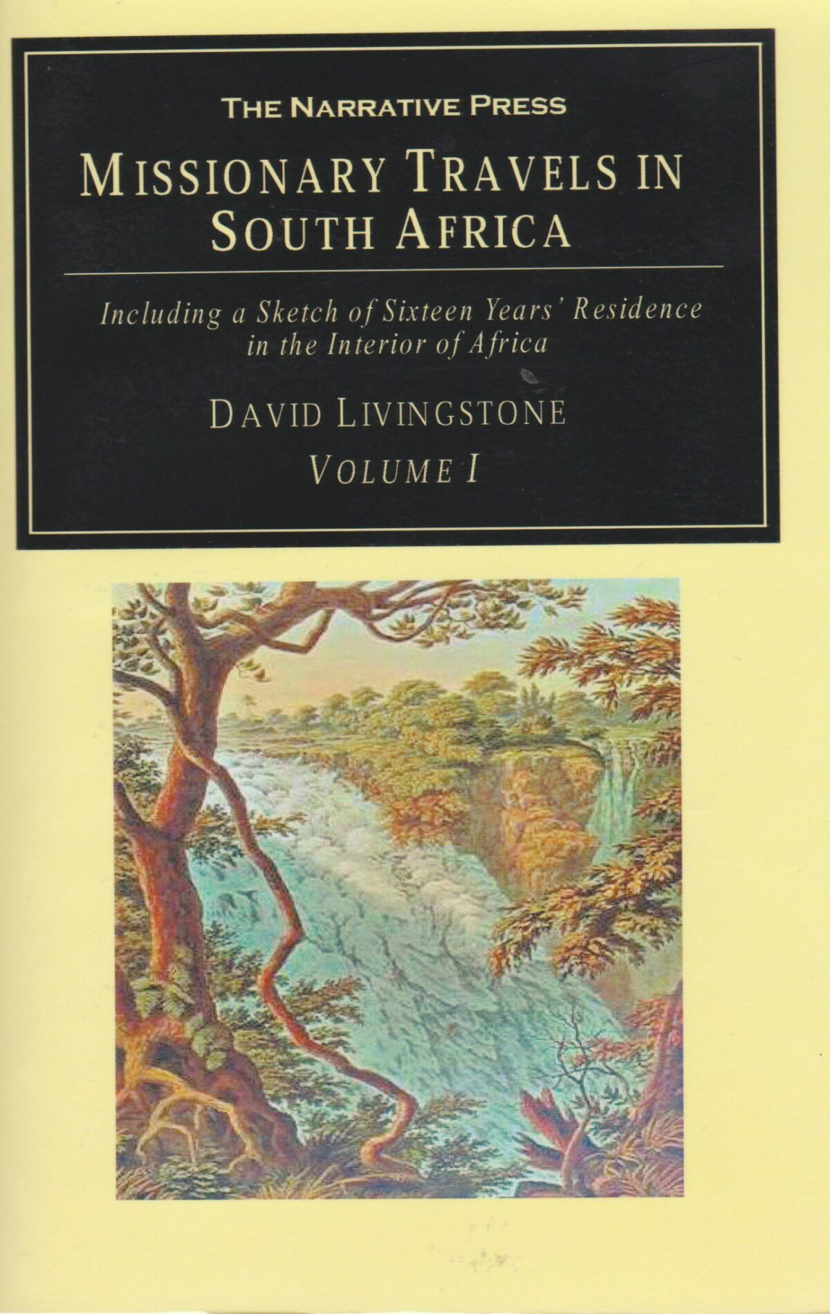 Missionary Travels in South Africa - Volume 1 + 2 - Including a Sketch of Sixteen Years' Residence in the Interior of Africa -