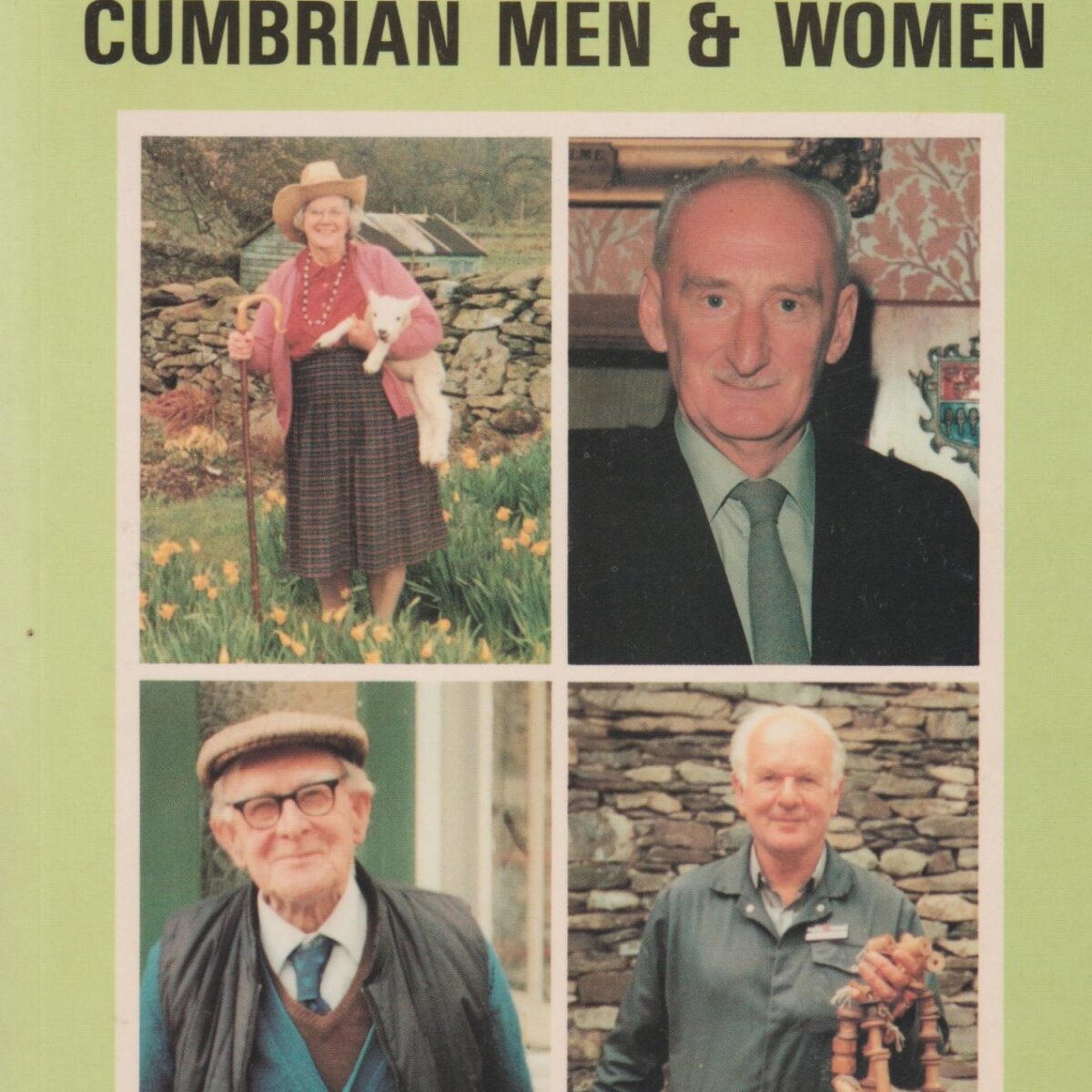 Our Cumbria - The Stories of Cumbrian Men & Women -