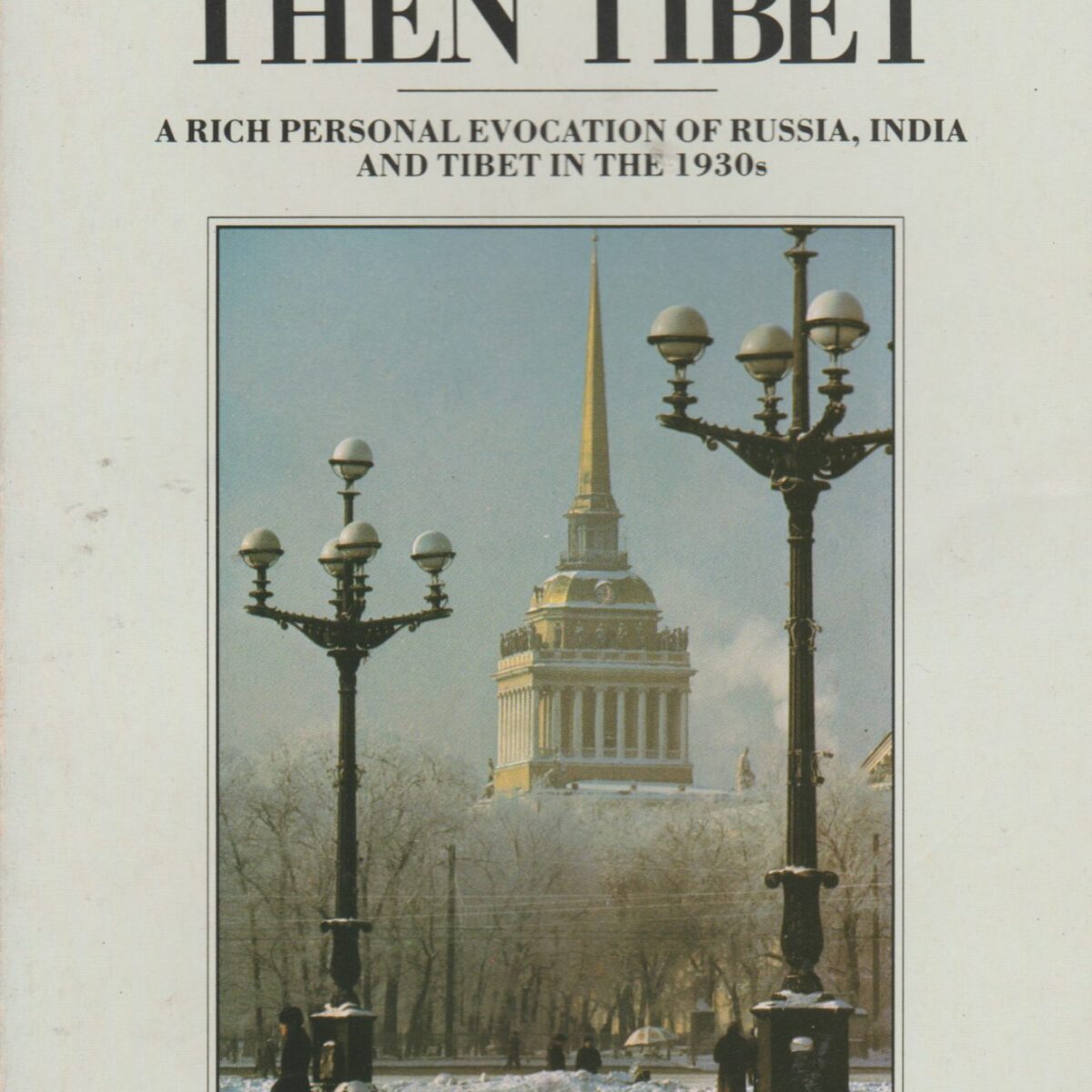 First Russia, then Tibet - A Rich Evocation of Russia, India and Tibet in the 1930s -