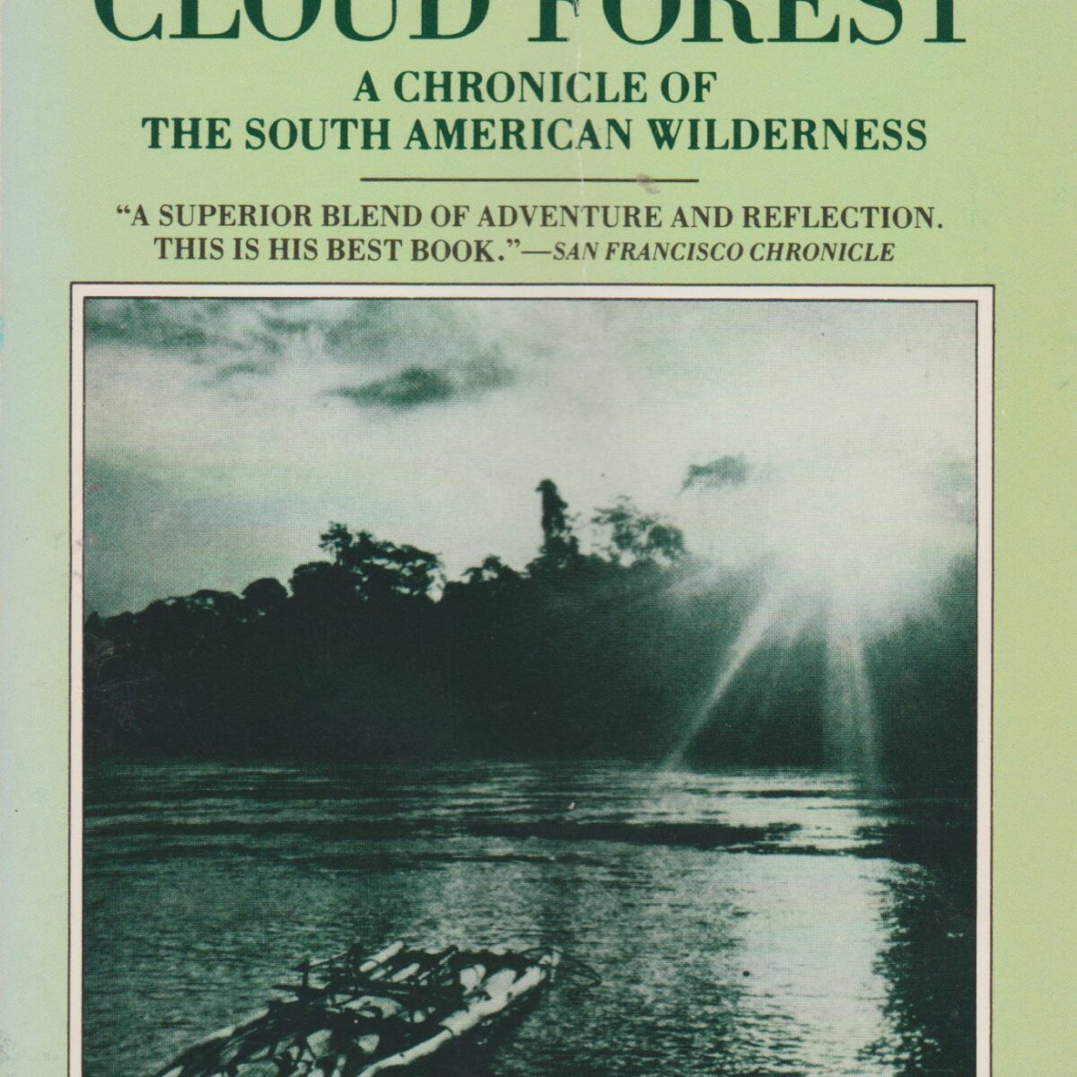 The Cloud Forest - A Chronicle of the South American Wilderness