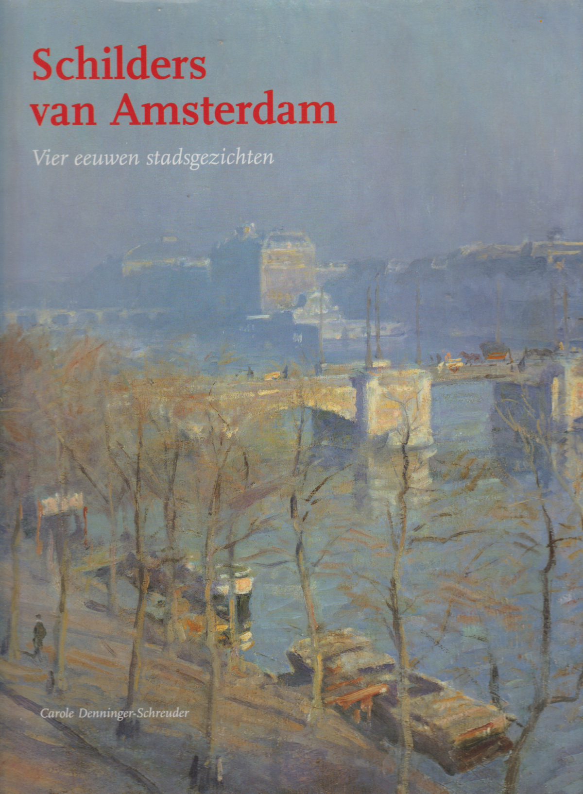 Schilders van Amsterdam - Vier eeuwen stadsgezichten -