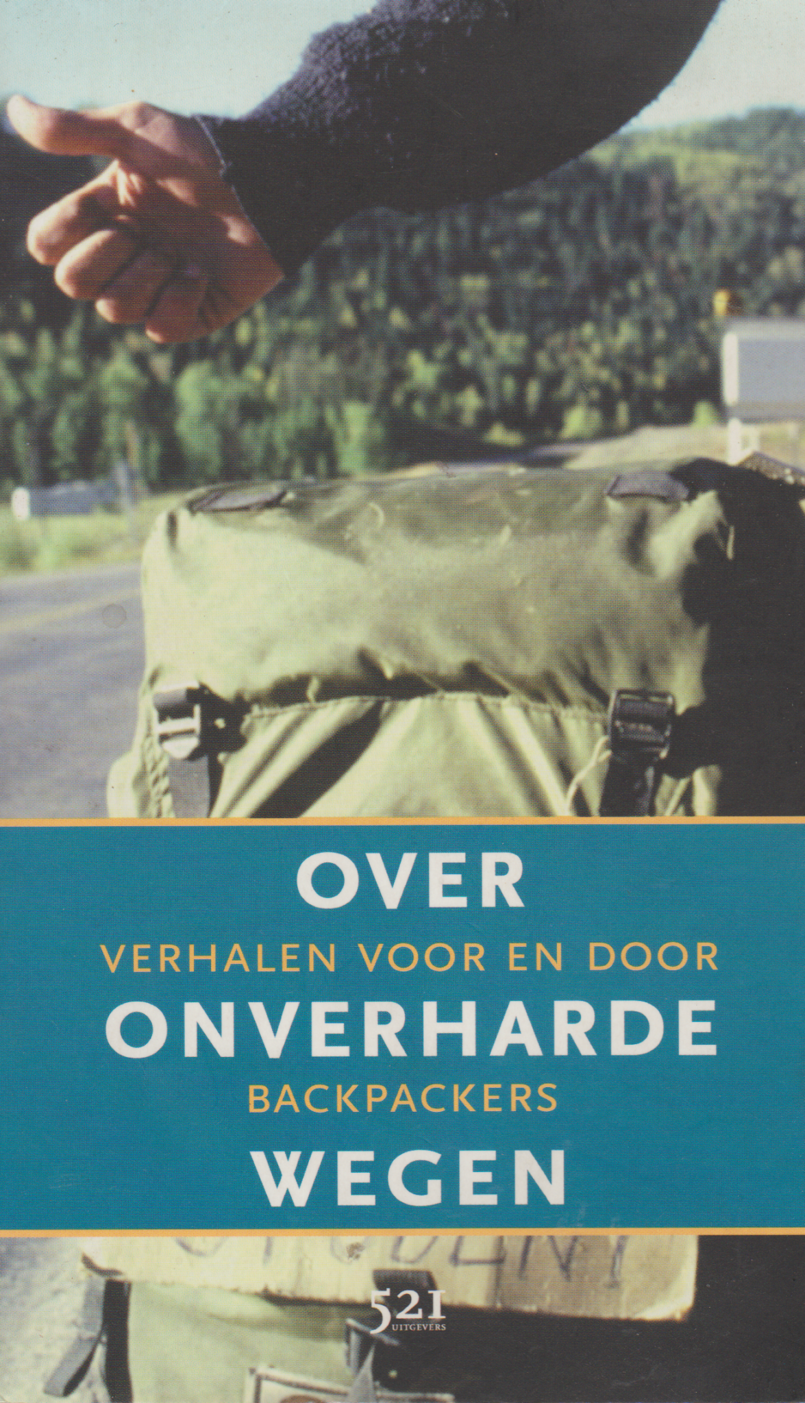 Over onverharde wegen - Verhalen voor en door backpackers -