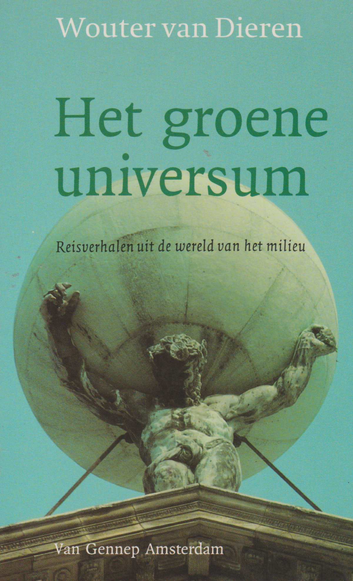 Het groene universum - Reisverhalen uit de wereld van het milieu -