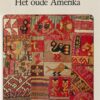 Het oude Amerika - Erfenis van oude culturen -