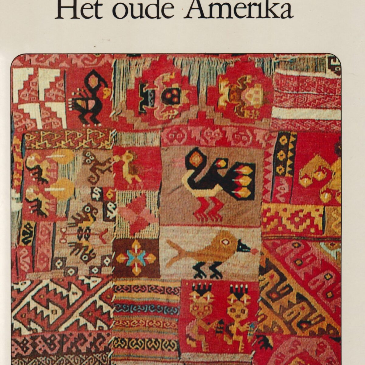 Het oude Amerika - Erfenis van oude culturen -