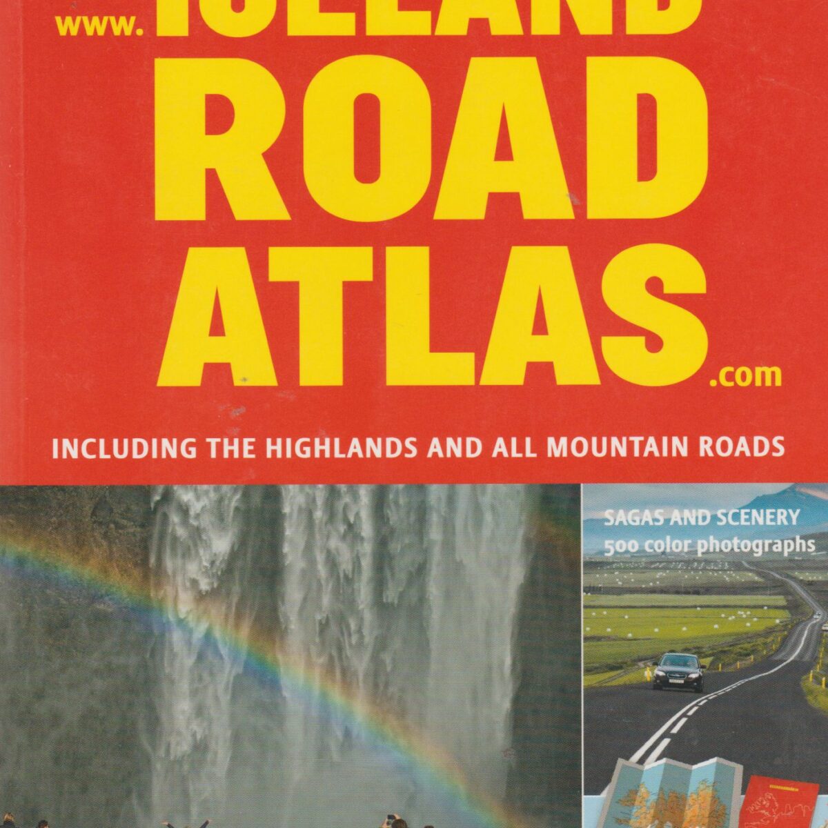 Iceland Road Atlas - Including the highlands and all mountain roads - A complete road and reference guide -