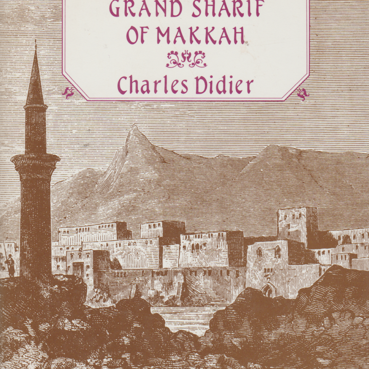 Sojourn with the Grand Sharif of Makkah