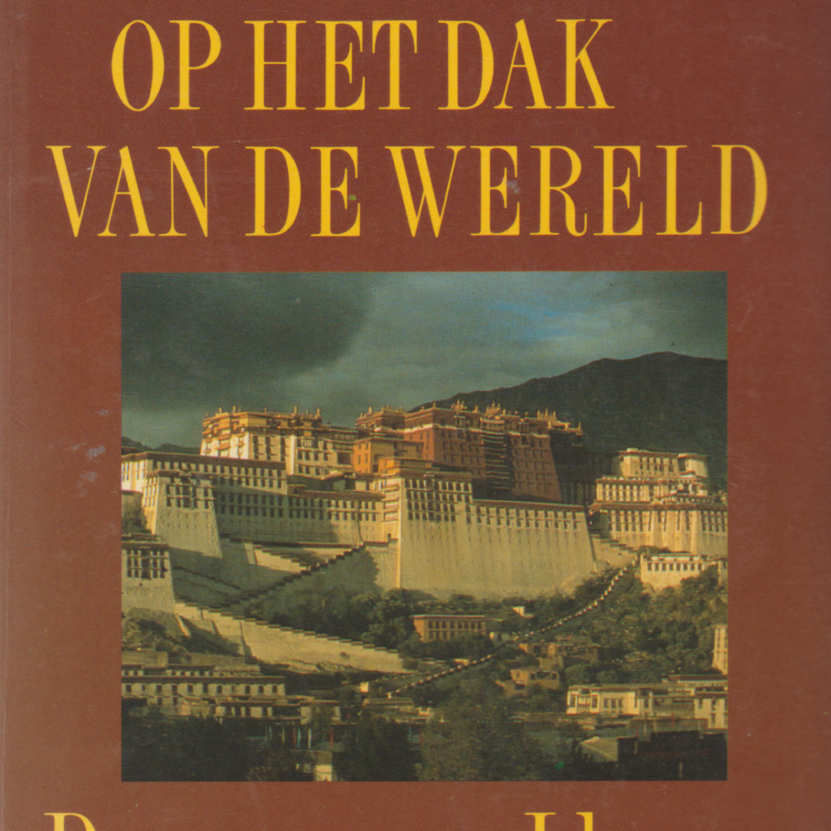 Indringers op het dak van de wereld - De race naar Lhasa -