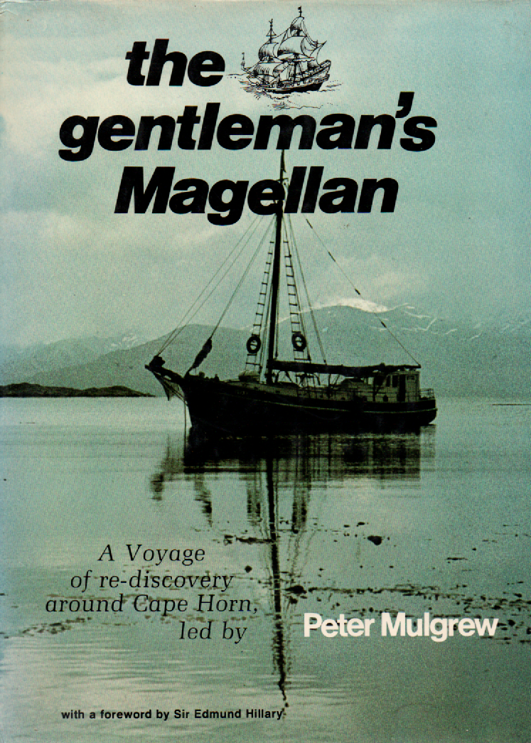 The gentleman's Magellan - A Voyage of re-discovery around Cape Horn -