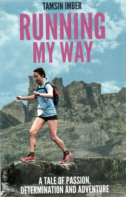 Running my way - A tale of passion, determination and adventure -