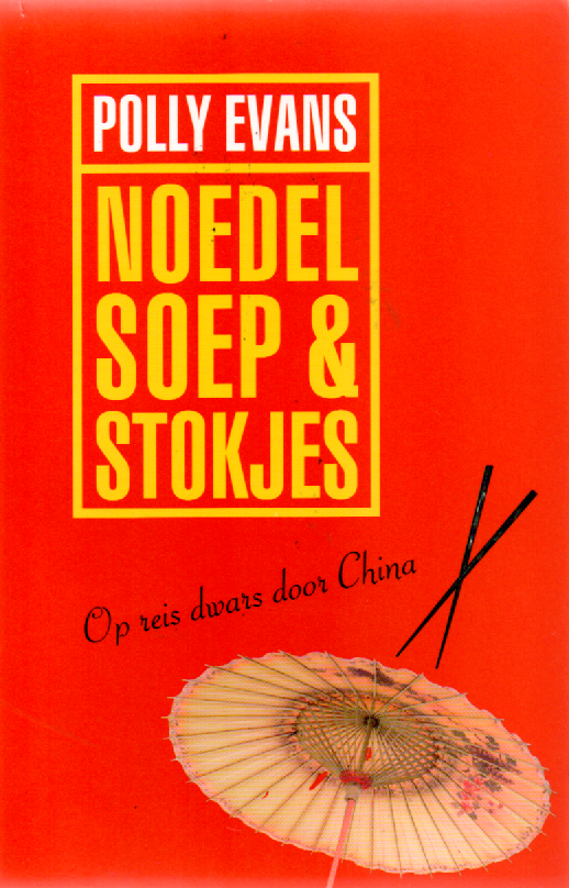 Noedelsoep & stokjes - Op reis dwars door China -