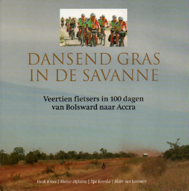 Dansend gras in de savanne - Veertien fietsers in 100 dagen van Bolsward naar Accra -