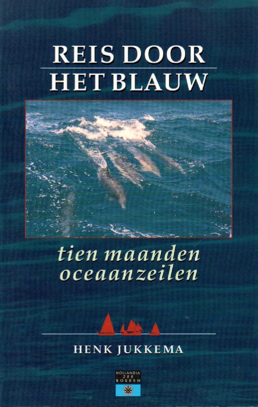 Reis door het blauw - tien maanden oceaanzeilen -