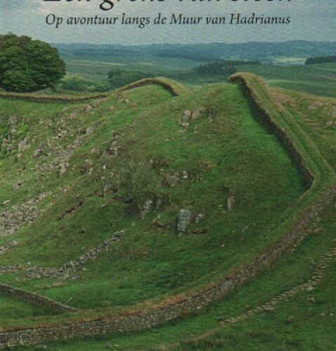 Een grens van steen - Op avontuur langs de Muur van Hadrianus -