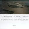 Van Helsdeur tot Duivels Hoorn - Impressies van de Waddenzee -
