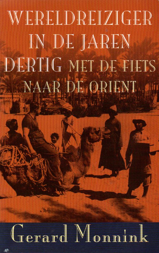 Wereldreiziger in de jaren dertig - met de fiets naar de Oriënt -