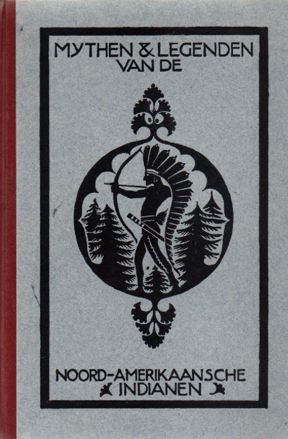 Mythen & Legenden van de Noord-Amerikaansche Indianen