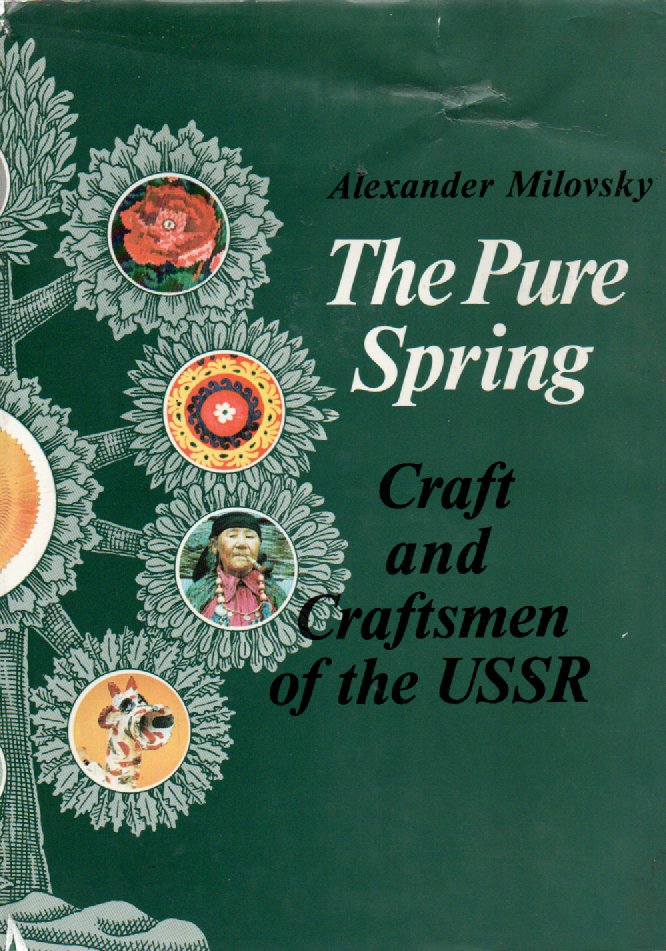 The Pure Spring - Craft and Craftsmen of the USSR -