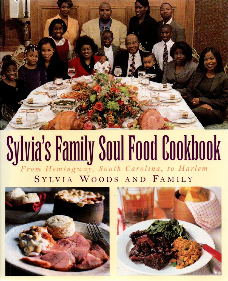 Sylvia's Family Soul Food Cookbook - From Hemingway, South Carolina, to Harlem -