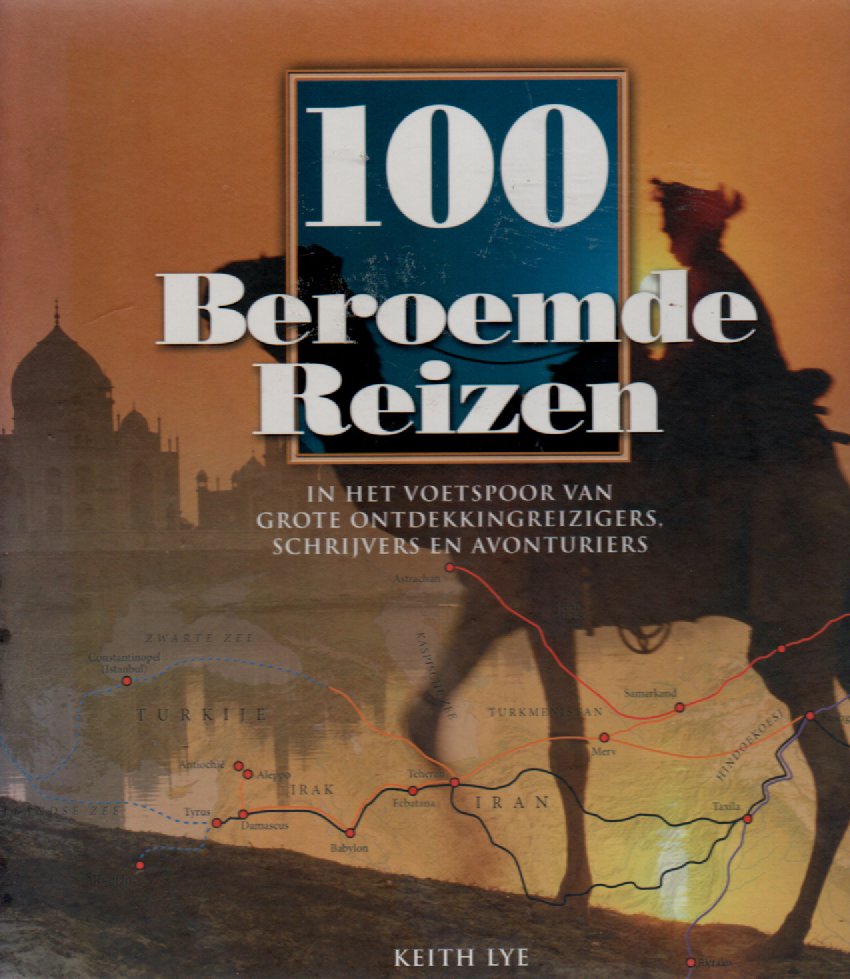 Scan_20211013-6 100 Beroemde Reizen - In het voetspoor van grote ontdekkingsreizigers, schrijvers en avonturiers -