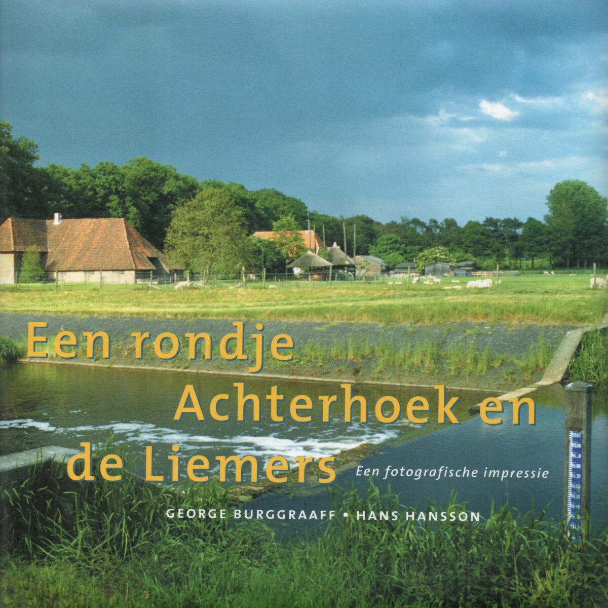 Een rondje Achterhoek en de Liemers - Een fotografische impressie -