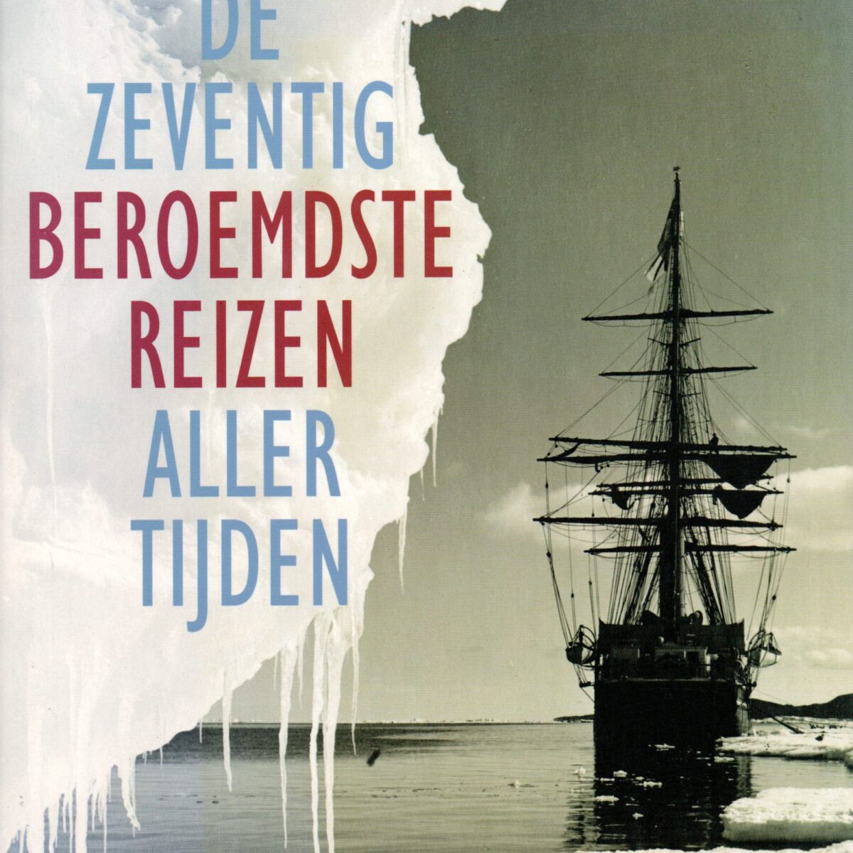 De zeventig beroemdste reizen aller tijden