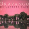 Okavango - De laatste oase -