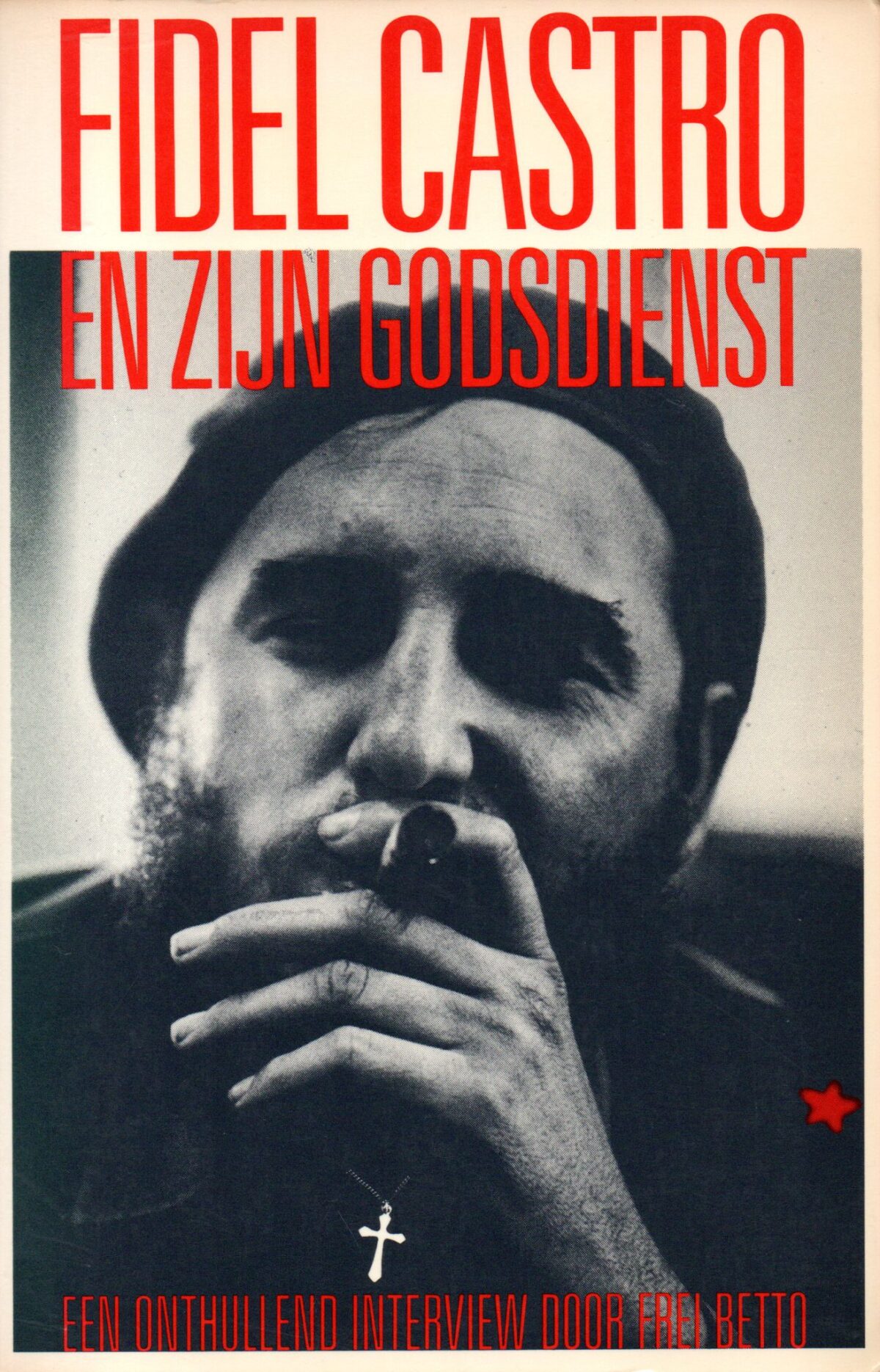 Fidel Castro en zijn godsdienst - een onthullend interview door Frei Betto -