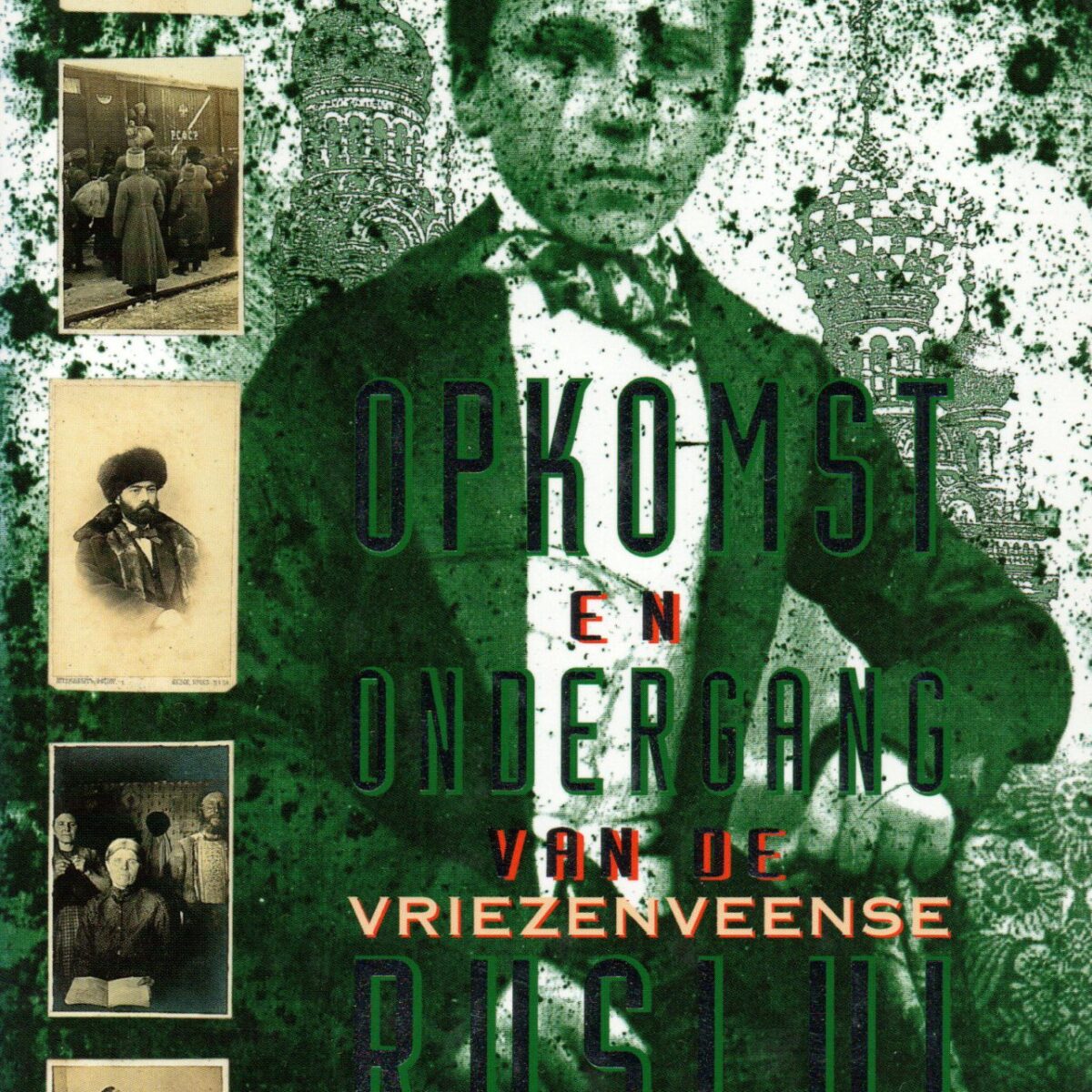 Opkomst en ondergang van de Vriezenveense Ruslui - Handelsfamilies in St. Petersburg 1720-1920 -