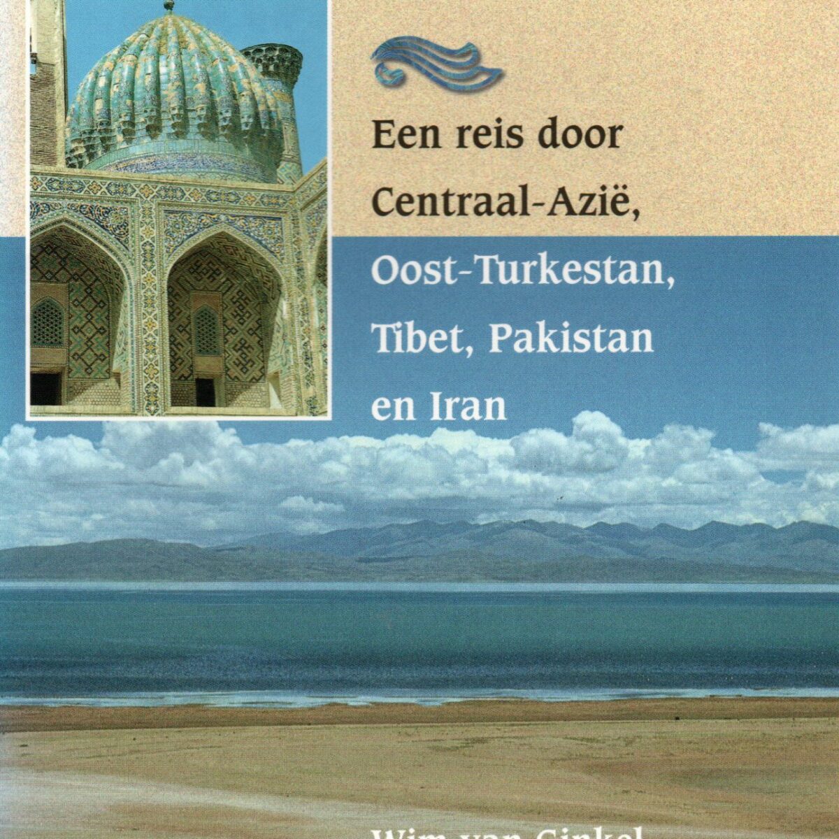 Turquoise - Een reis door Centraal-Azië, Oost-Turkestan, Tibet, Pakistan en Iran -