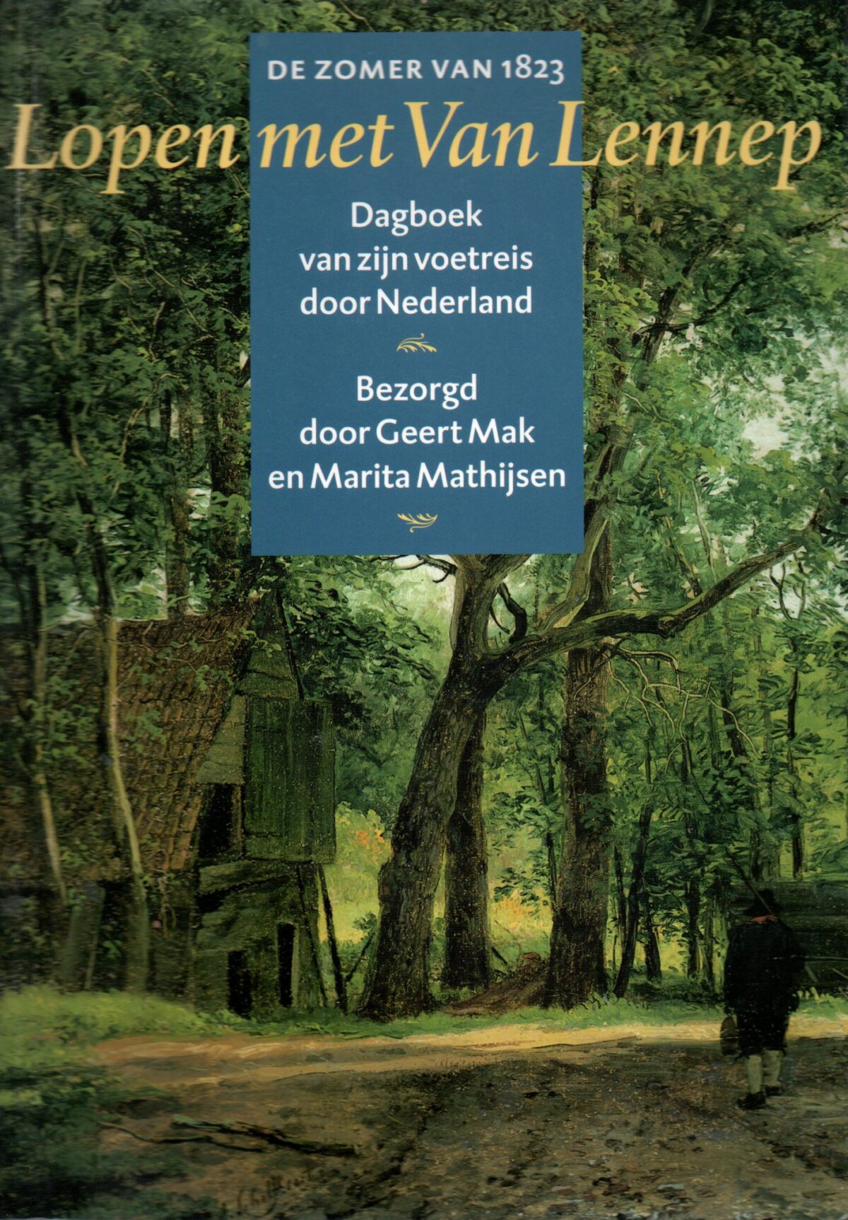 Lopen met Van Lennep - De zomer van 1823 - Dagboek van zijn voetreis door Nederland -
