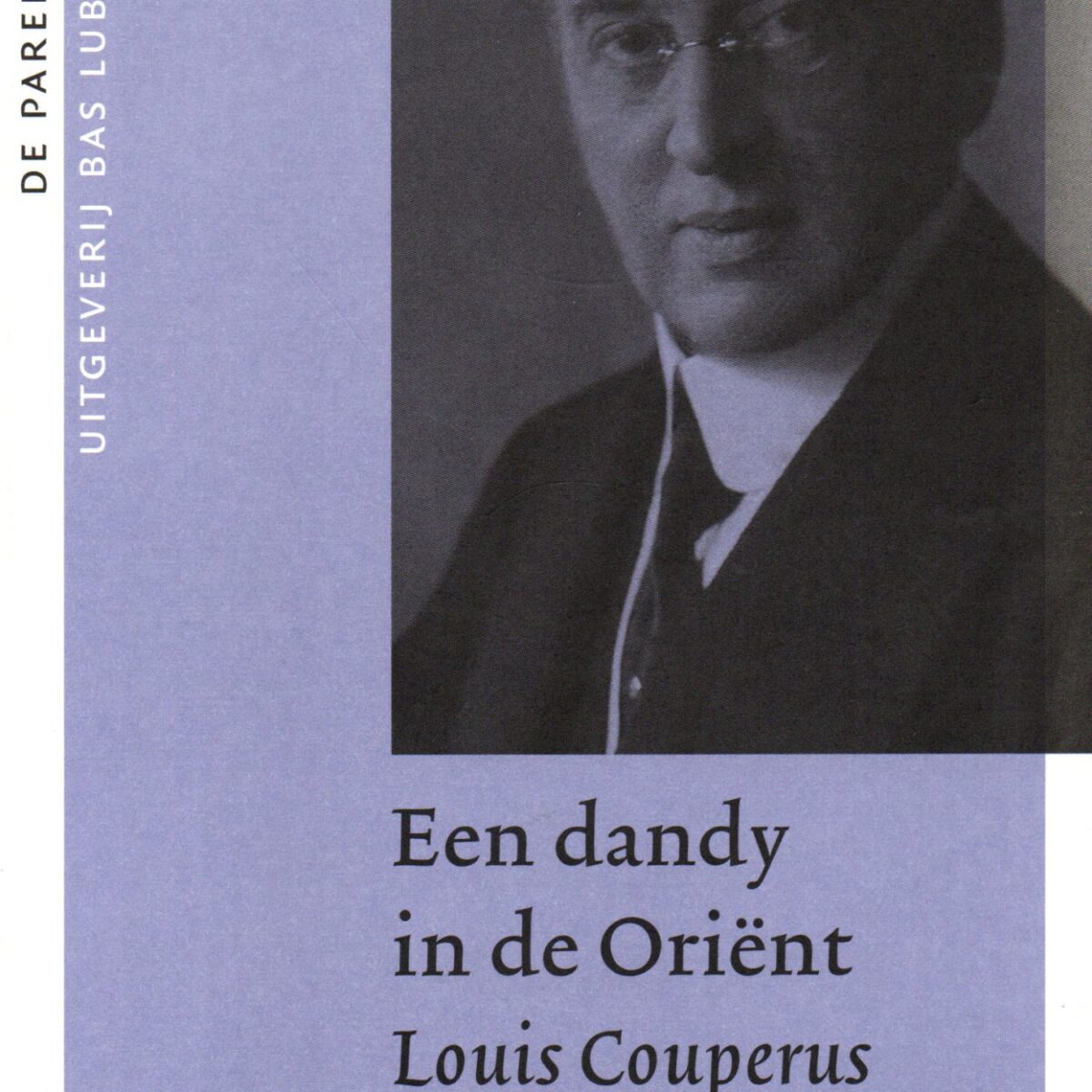 Een dandy in de Oriënt - Louis Couperus in Afrika -