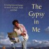 The Gypsy in Me - Crossing Eastern Europe in search of youth, truth and Dad -