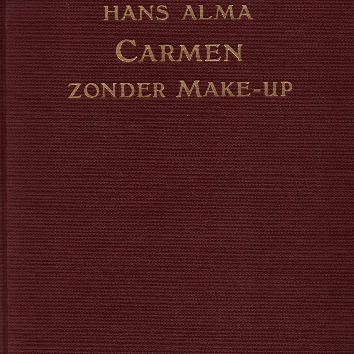 Carmen zonder make-up - vrijmoedig verhaal over een vreemde reis door het Spanje van heden -