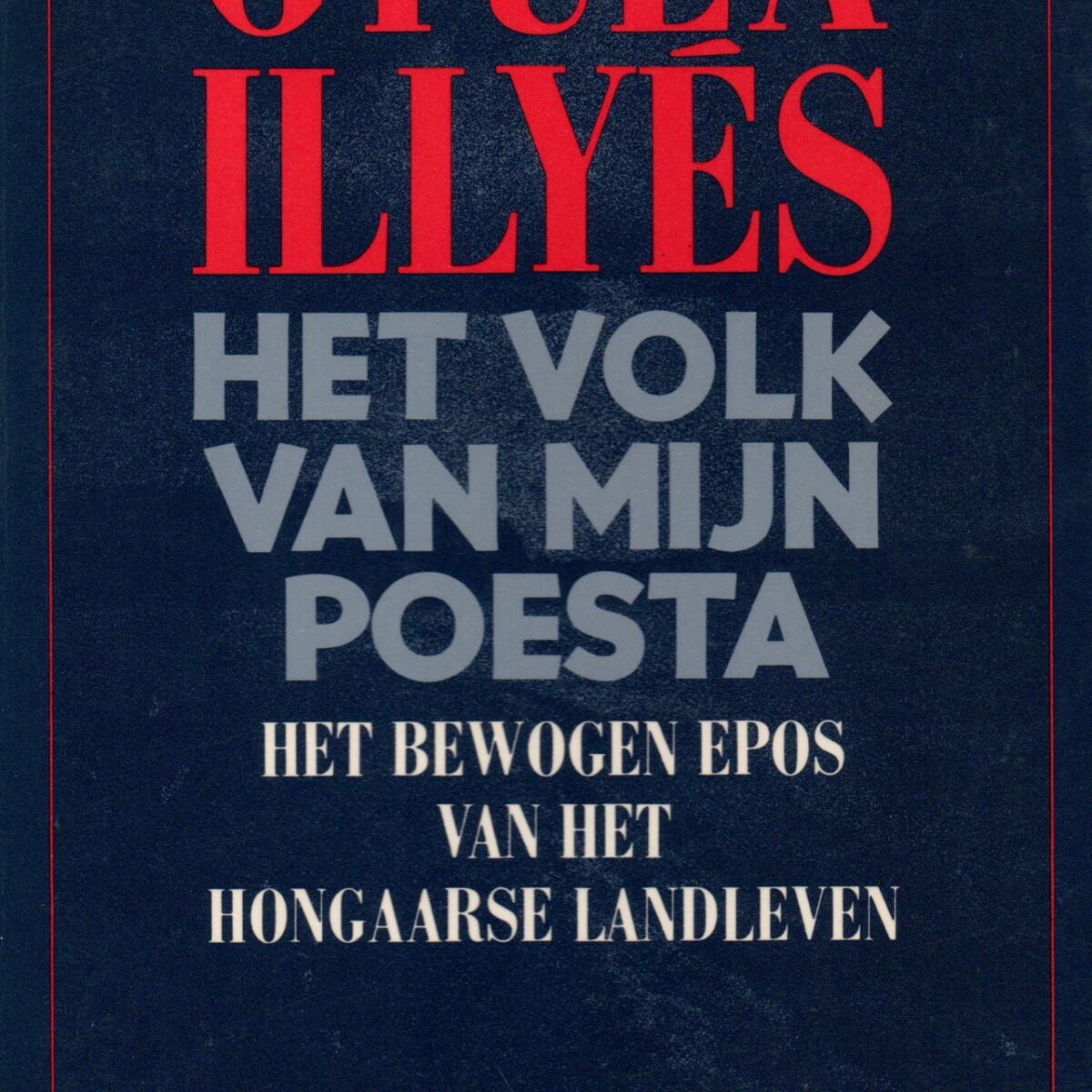 Het volk van mijn poesta - Het bewogen epos van het Hongaarse landleven -