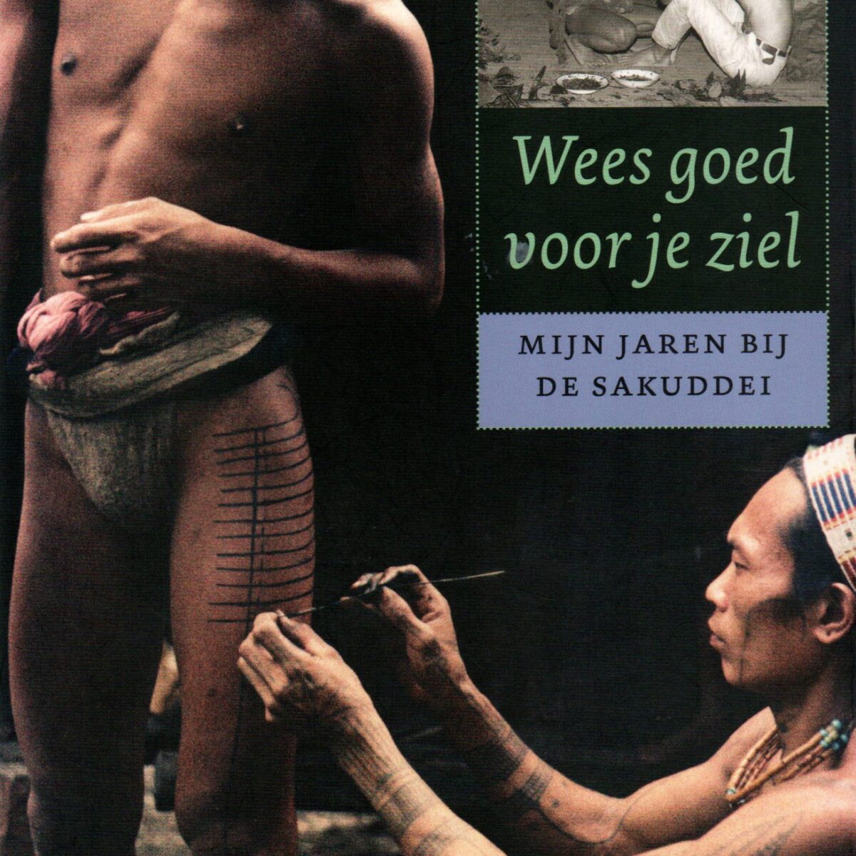 Wees goed voor je ziel - Mijn jaren bij de Sakuddei -