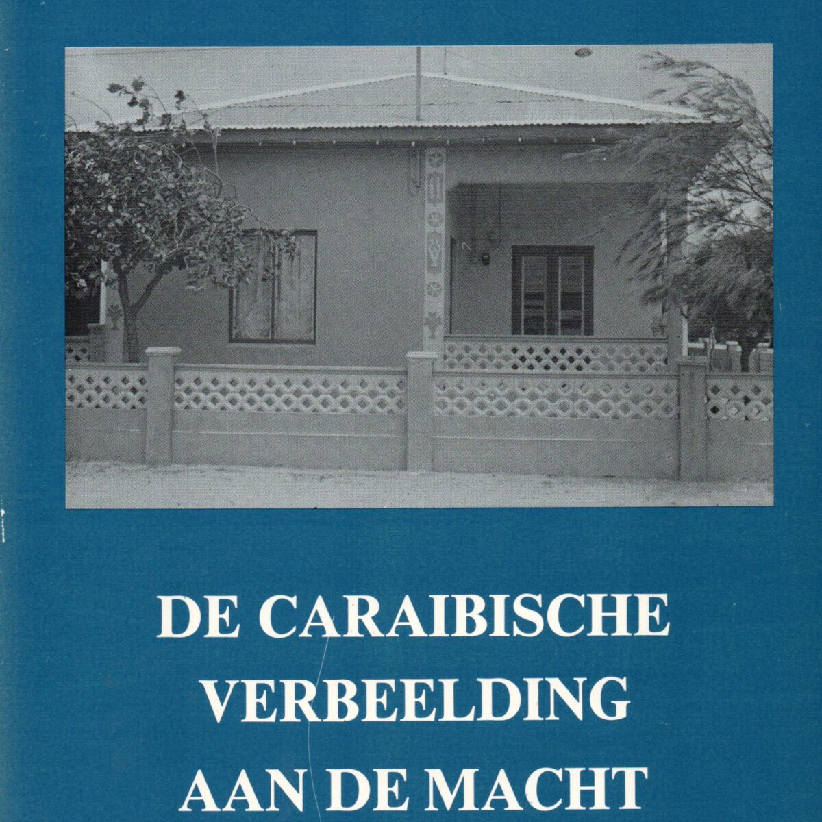 De Caraibische verbeelding aan de macht