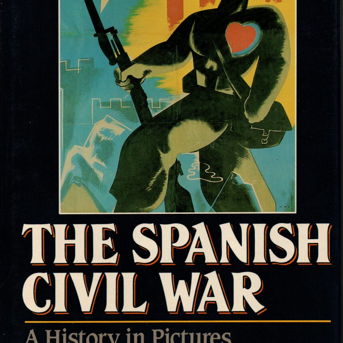 The Spanish Civil War - A History in Pictures -