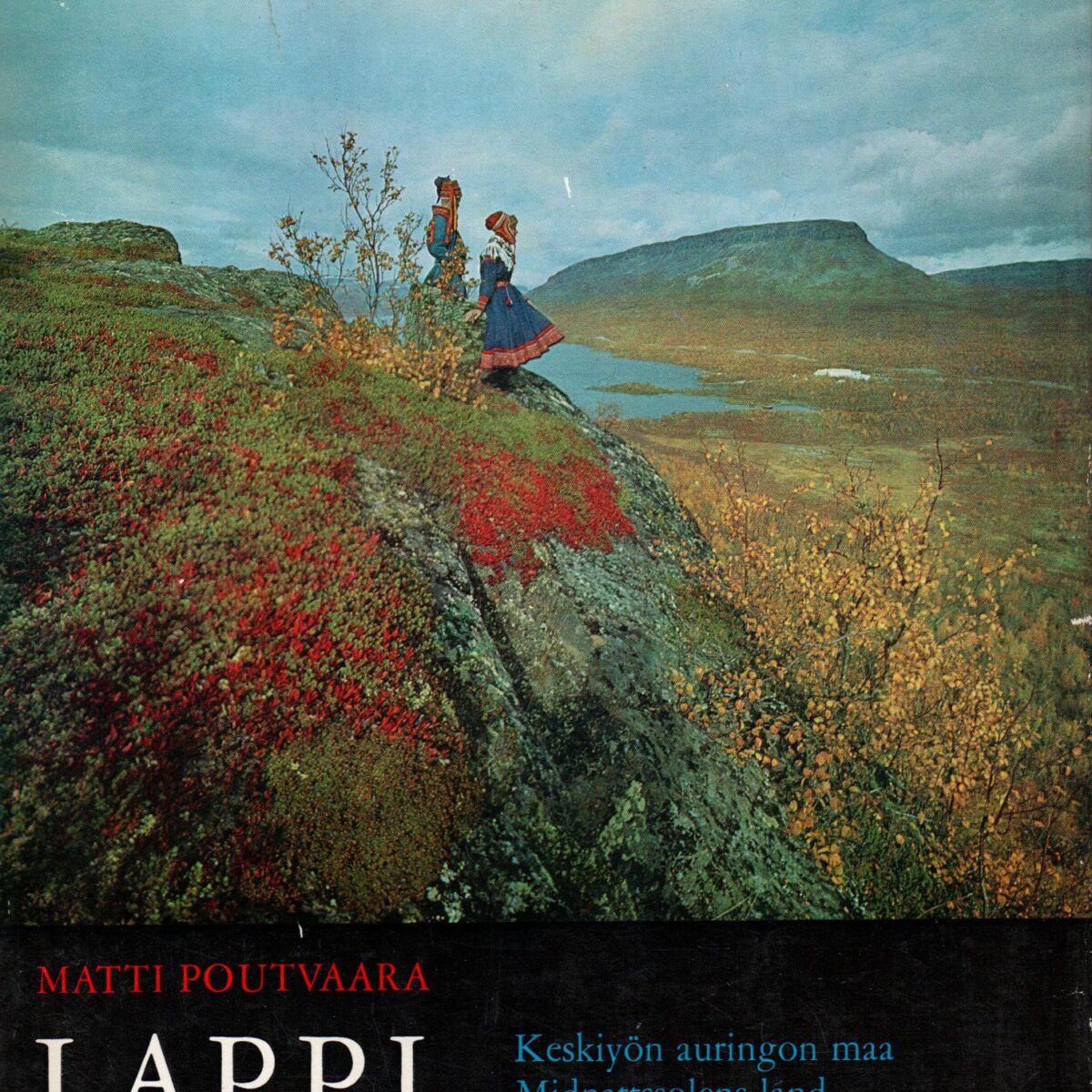 Lappi - Lappland - Keskiyon auringon maa - Midnattssolens land - The Land of the Midnight Sun - Das Land der Mitternachtssonne -