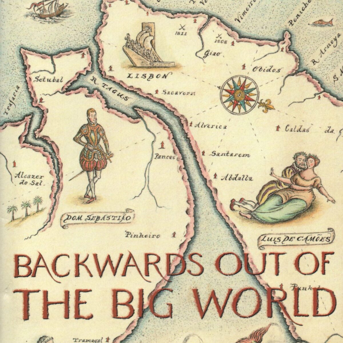 Backwards out of the Big World - A Voyage into Portugal -