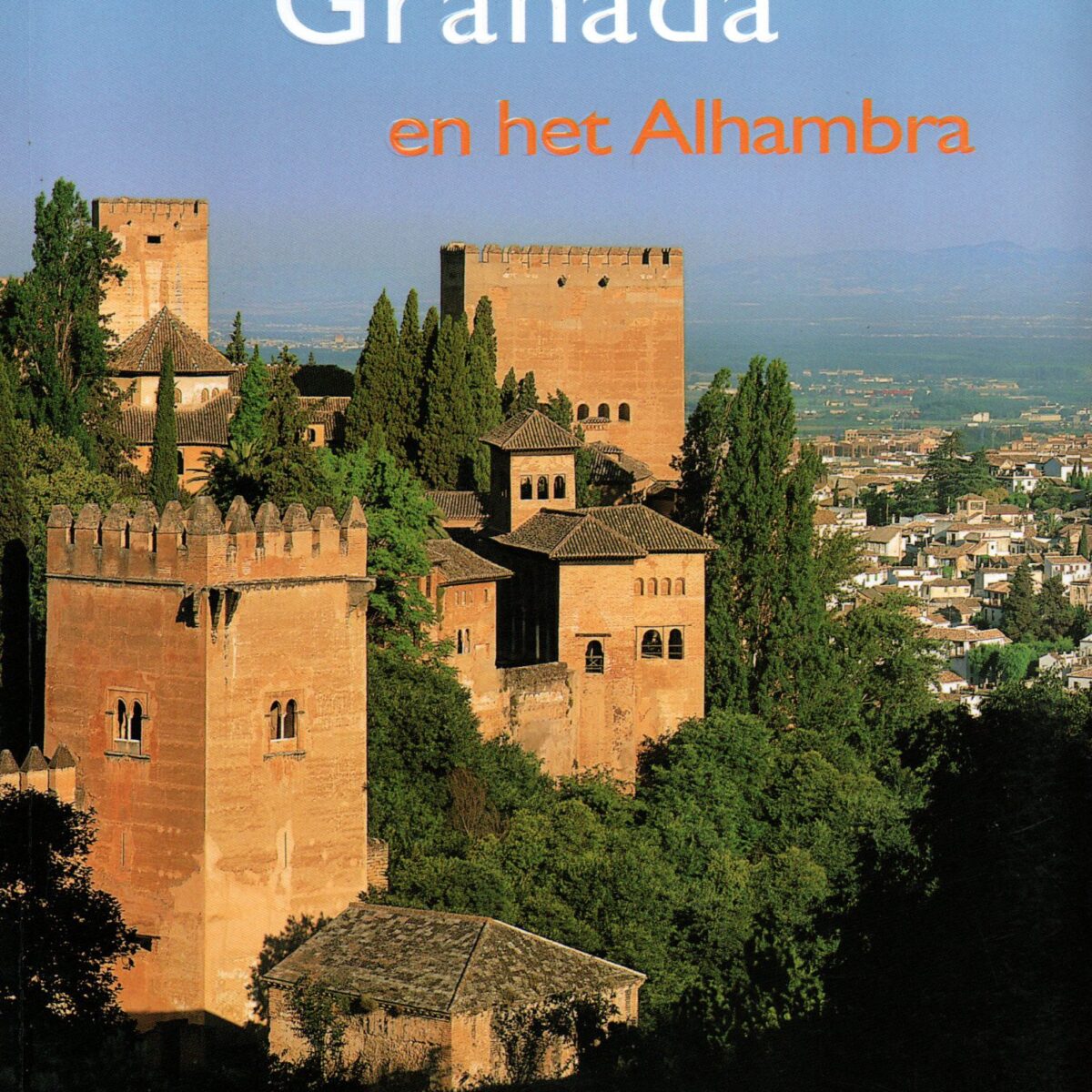 Granada en het Alhambra - Kunst - Architectuur - Geschiedenis -