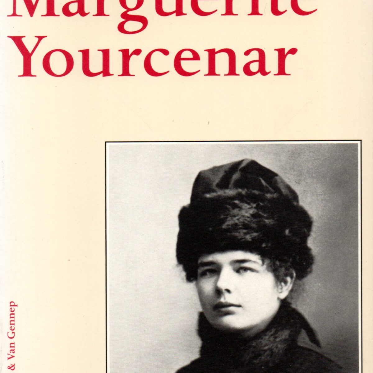 Marguerite Yourcenar - Een biografie - De regie van een leven -