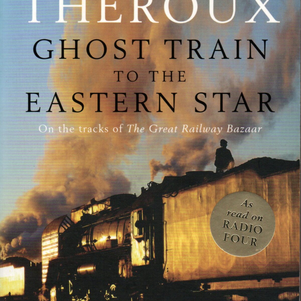 Ghost train to the Eastern Star - On the track of The Great Railway Bazaar -