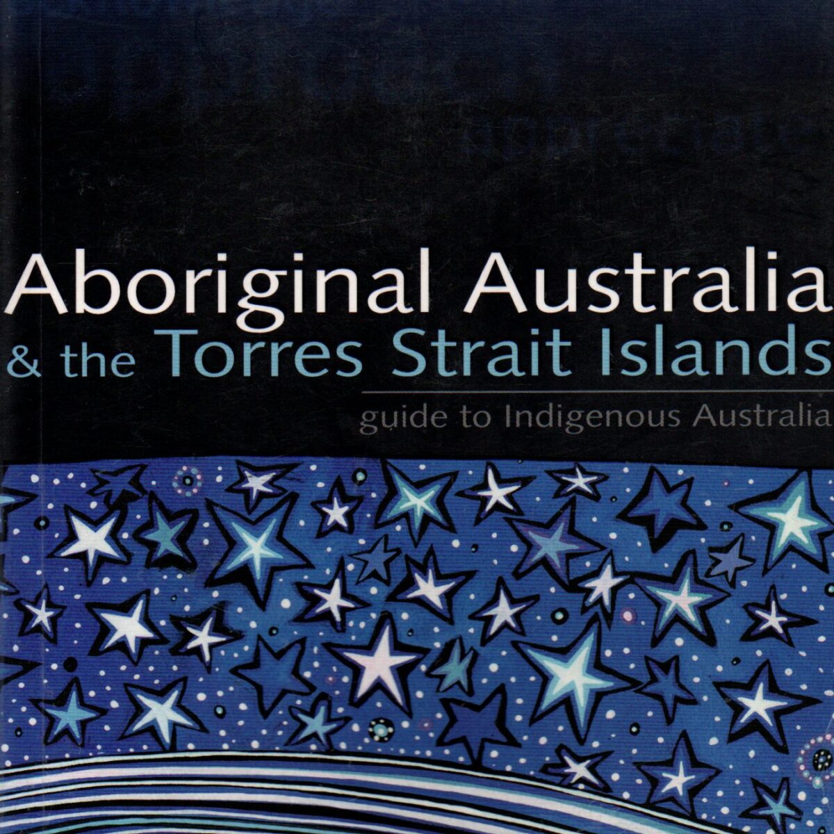 Aboriginal Australia & the Torres Strait Islands - guide to Indigenous Australia - Lonely Planet -