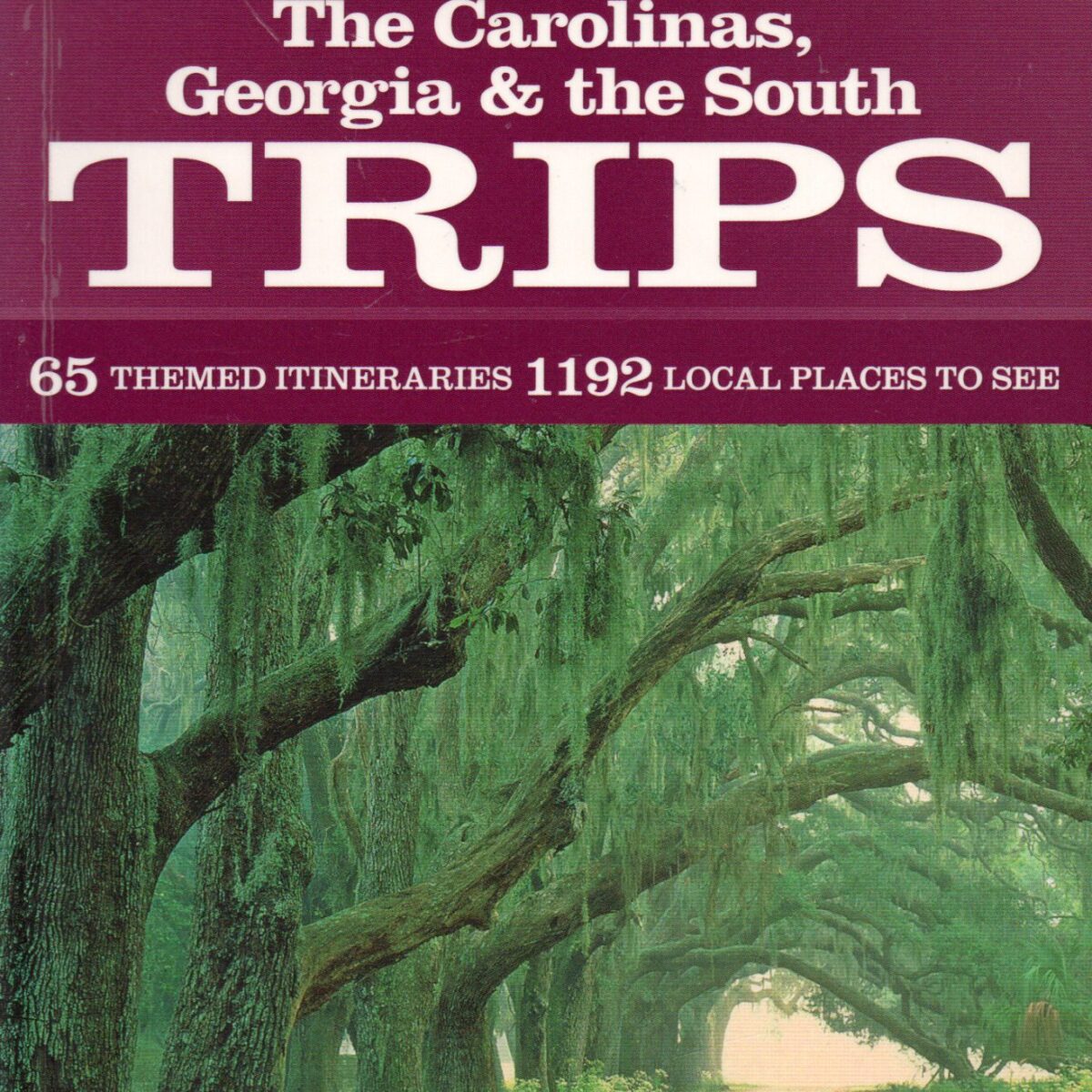 The Carolinas, Georgia & the South Trips - 65 themed itineraries 1192 local places to see - Lonely Planet -