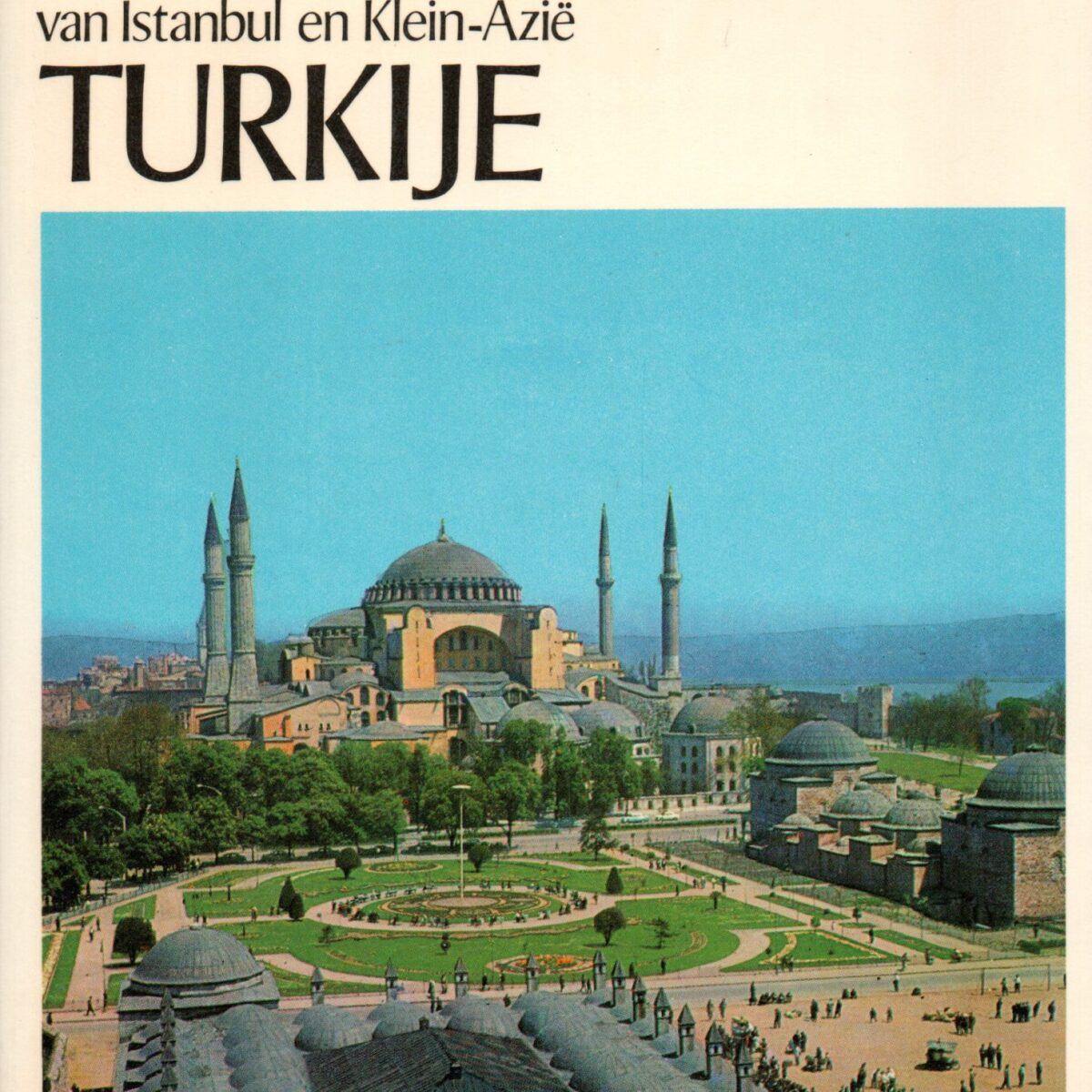 Turkije - Geschiedenis, cultuur en landschap van Istanbul tot Klein-Azië - Cantecleer -