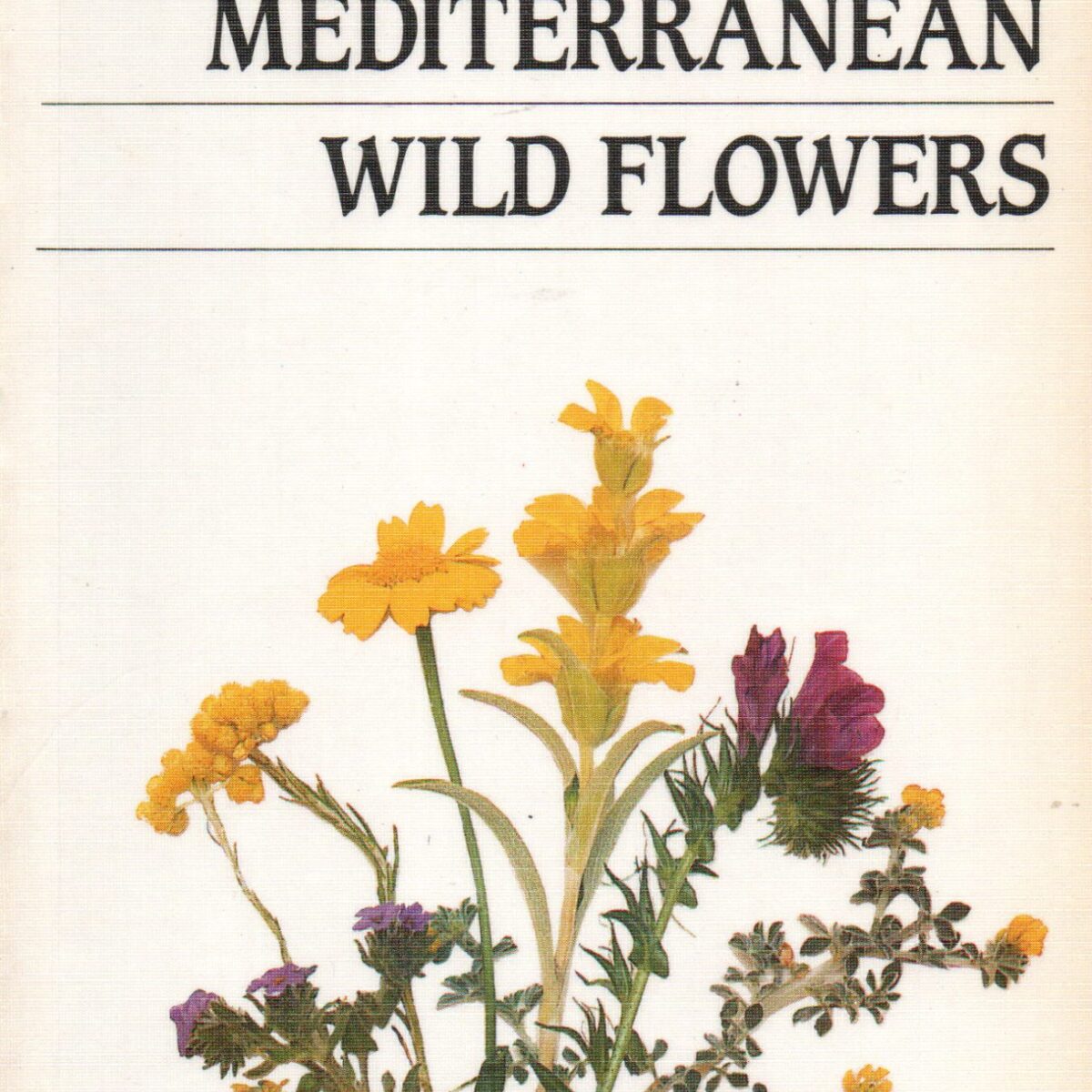 The Photographic Guide to Identify Mediterranean Wild Flowers