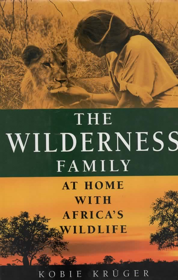 The Wilderness Family - At home with Africa's wildlife -