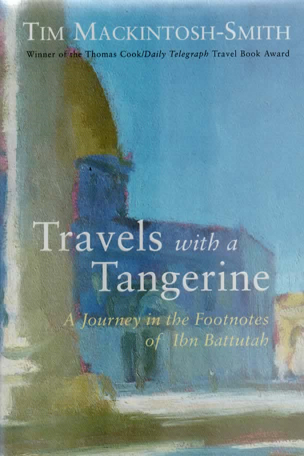 Travels with a Tangerine - A Journey in the Footnotes of Ibn Battutah -